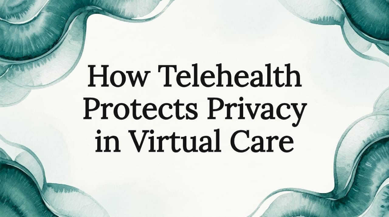 How Telehealth Protects Privacy in Virtual Care