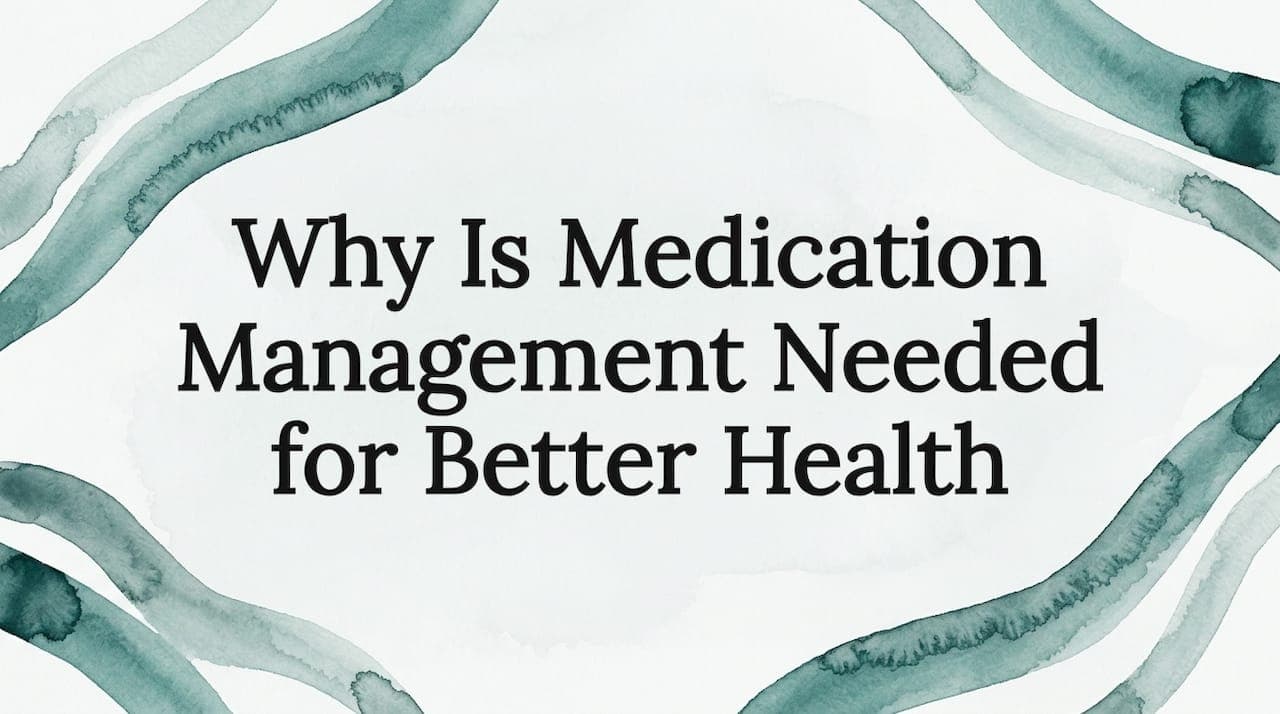 Why Is Medication Management Needed for Better Health