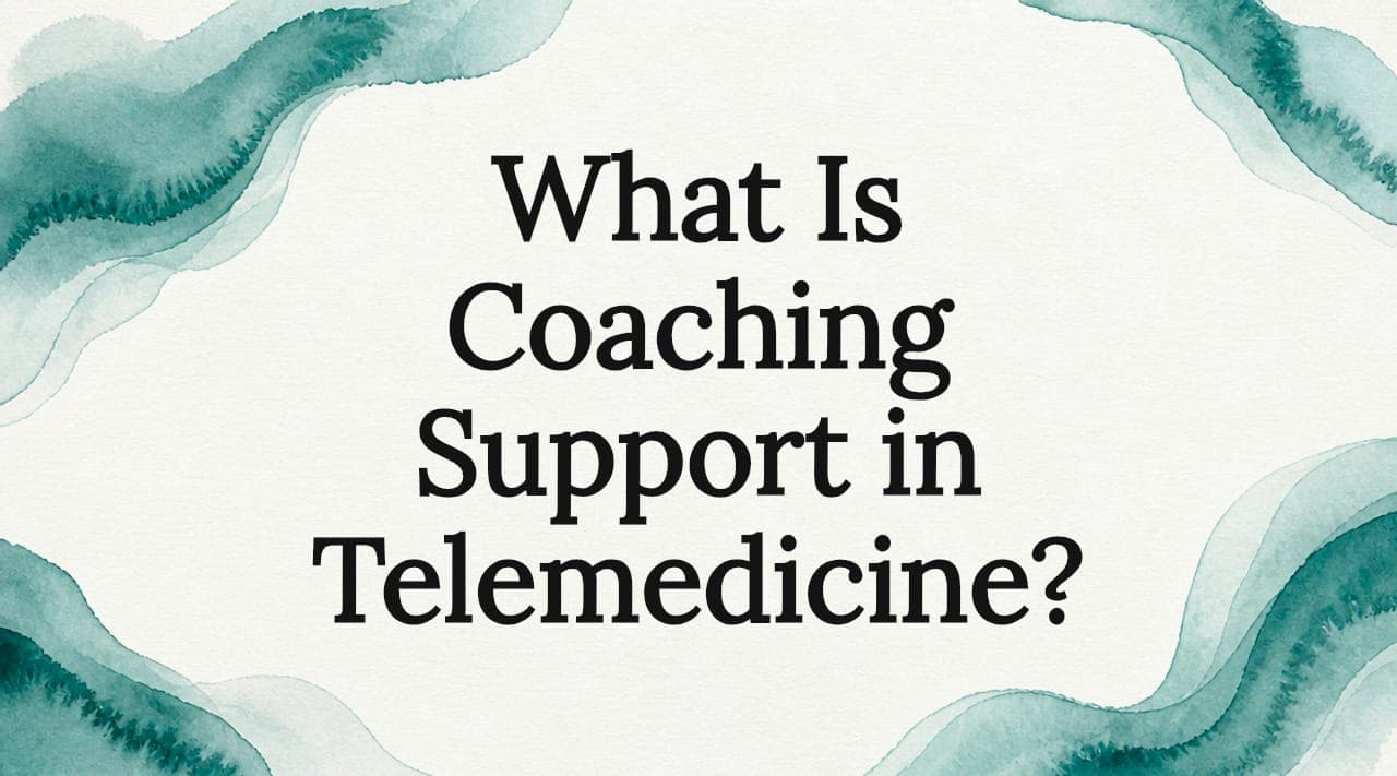 What Is Coaching Support in Telemedicine?