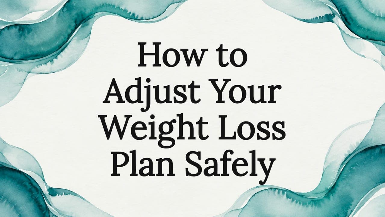 How to Adjust Your Weight Loss Plan Safely
