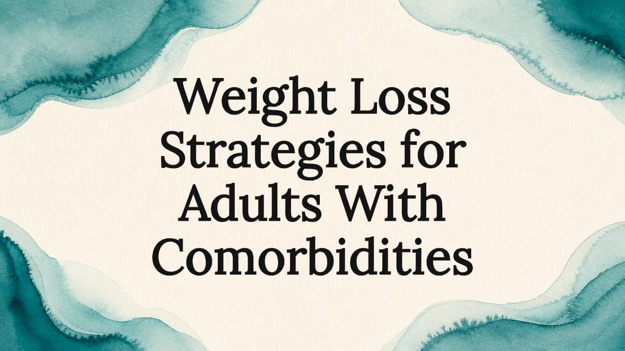 Weight Loss Strategies for Adults With Comorbidities